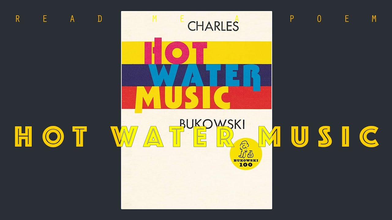 Hot Water Music - Charles Bukowski