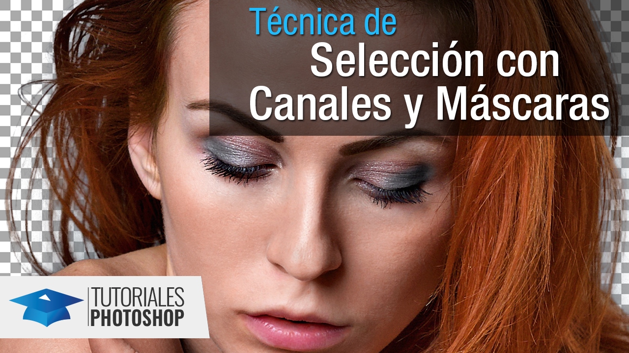 Seleccionar con Canales y Máscaras en Photoshop