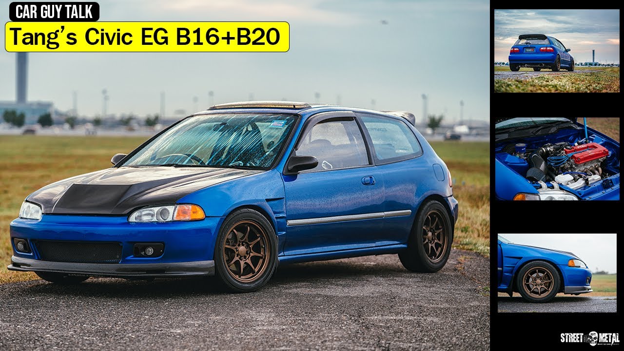 Car guy talk : Tang's Honda Civic EG Hatch B16+B20
