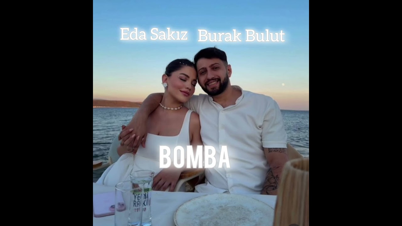 Burak Bulut & Eda Sakız - Bomba (Kalbim Aşktan Yandı)