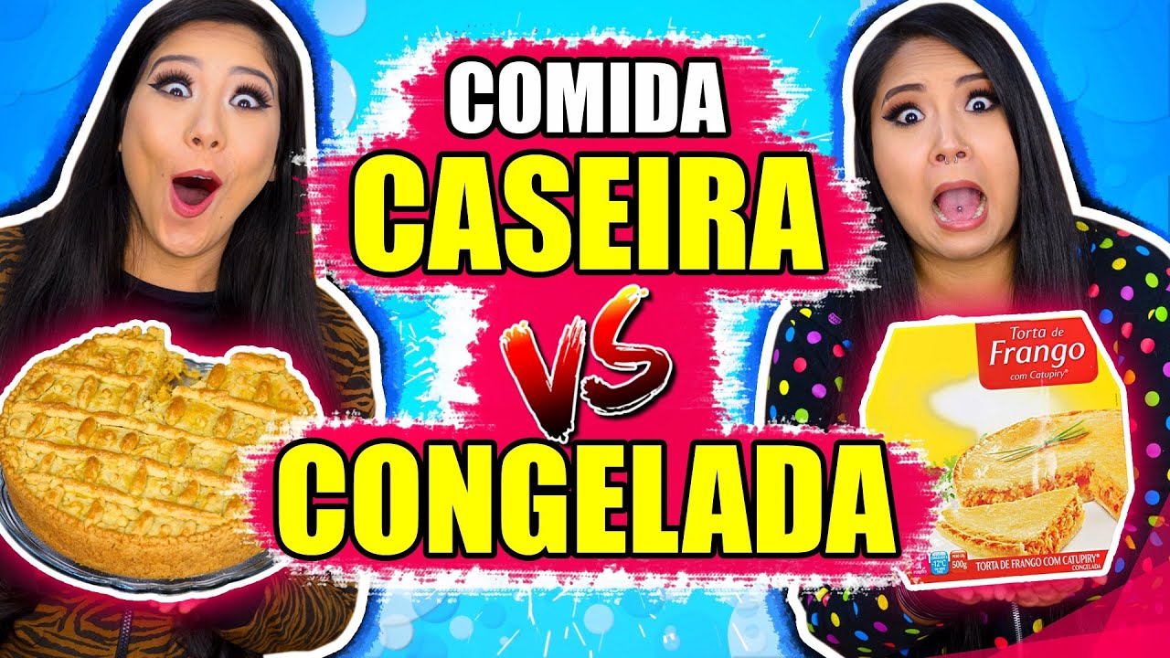 COMIDA CASEIRA VS COMIDA CONGELADA! | Blog das irmãs