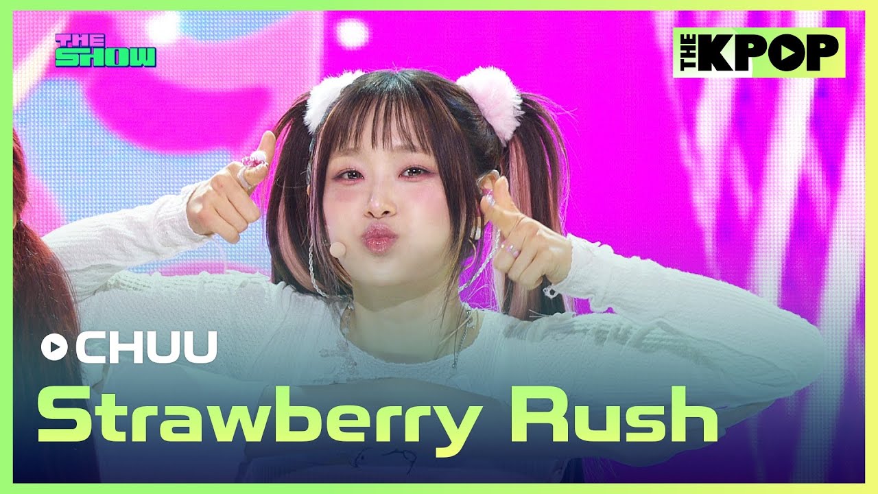 CHUU, Strawberry Rush (츄, Strawberry Rush) [THE SHOW 240702]
