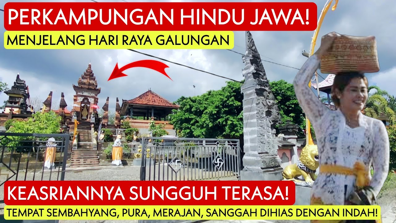 TERPESONA! Mengunjungi Perkampungan Hindu Jawa di Pedesaan Jawa Timur, Menjelang Hari Raya Galungan!