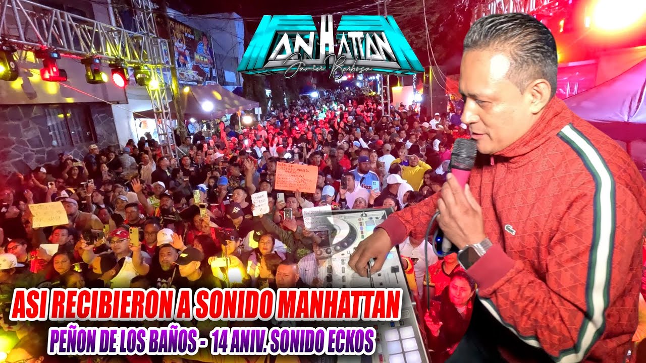 Asi Recibieron Sonido Manhattan En El Peñon De Los Baños  - 14 Aniv Sonido Eckos 2025