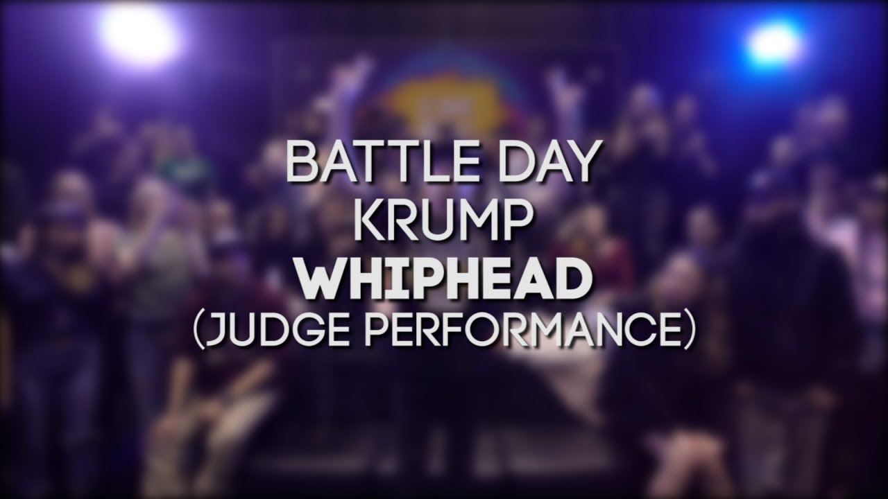 WHIPHEAD (Judge Performance) - KRUMP - BATTLE DAY - SIBPROKACH 2018