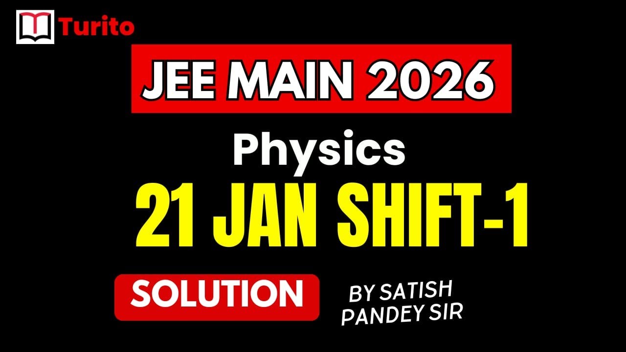 JEE Mains 2026 || Turito || Physics || Day 1 || Shift 1|| Satish Pandey Sir || Part 2