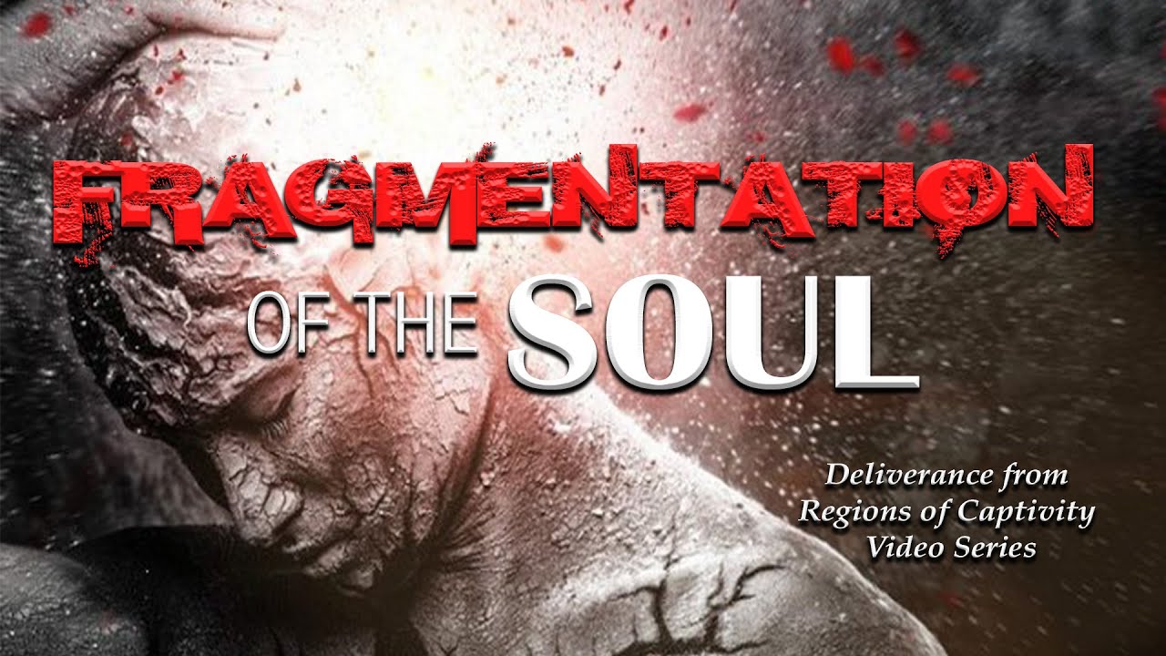 Fragmentation of The Soul - Deliverance & Warfare - Ana Méndez Ferrell