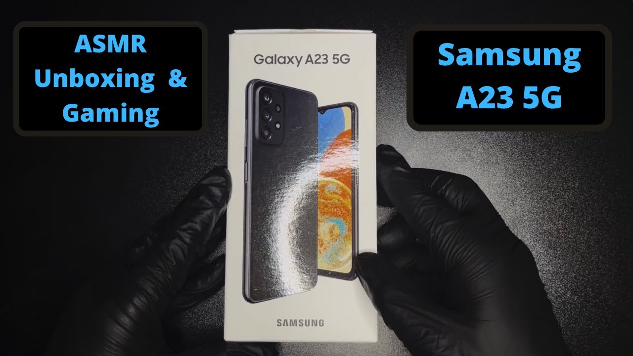 Samsung Galaxy A23 5G | ASMR Unboxing & Gaming