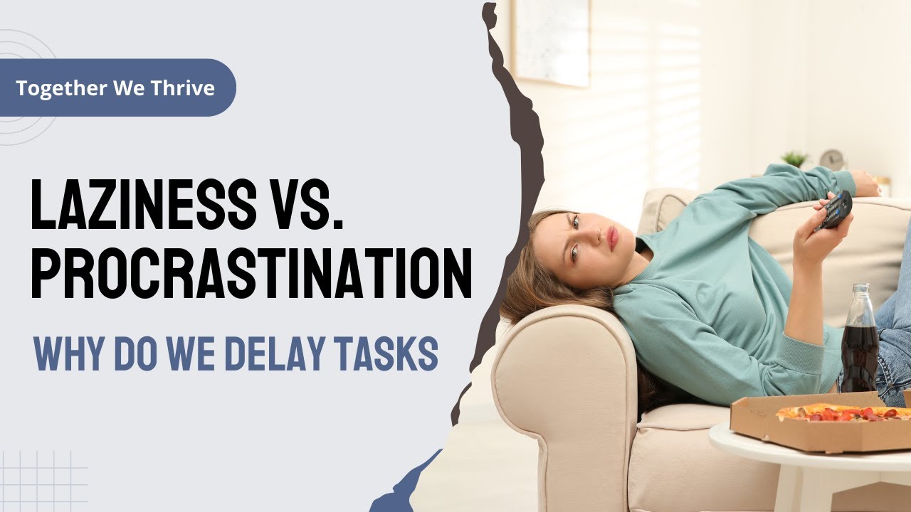 Laziness vs.  Procrastination: Discover Why We Delay Tasks! and How to Stop it!