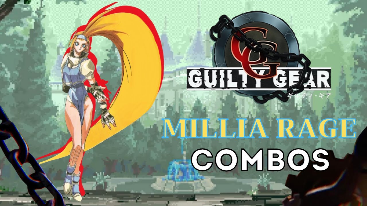 Millia Rage: Combos - Guilty Gear: The Missing Link