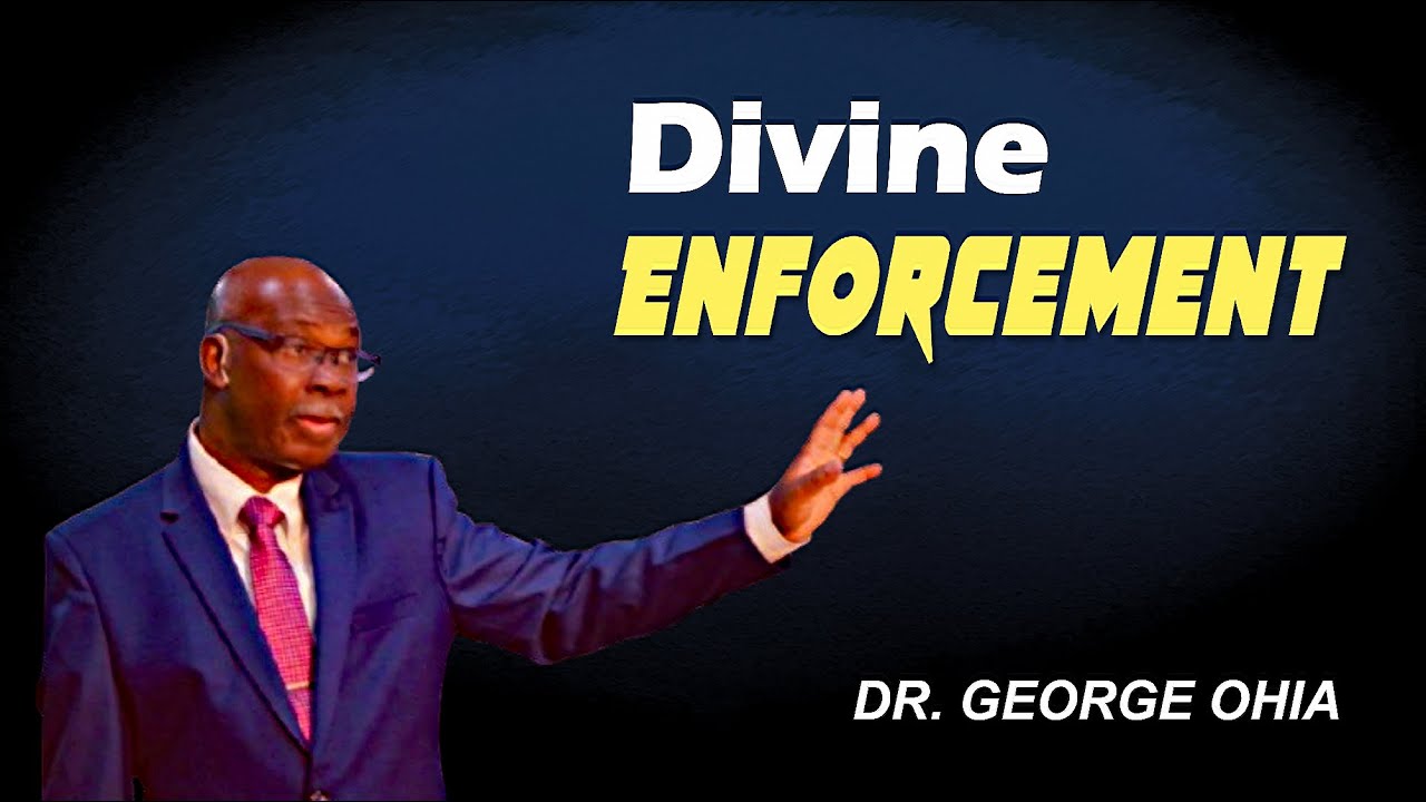 DIVINE ENFORCEMENT | Dr. George Ohia | GTC Network World