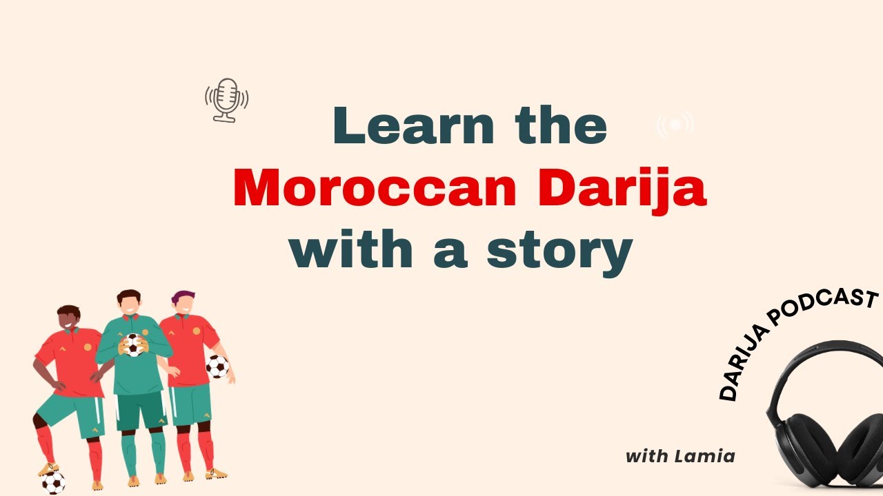 Moroccan Darija Podcast🇲🇦 | Episode 13 | Amine’s Story & Football in Morocco
