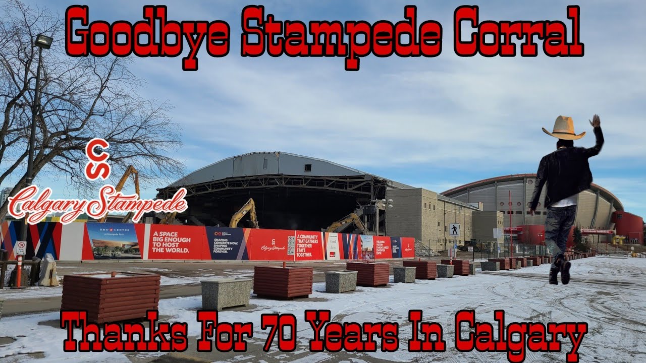 Goodbye Stampede Corral | Thanks For 70 Years In Calgary