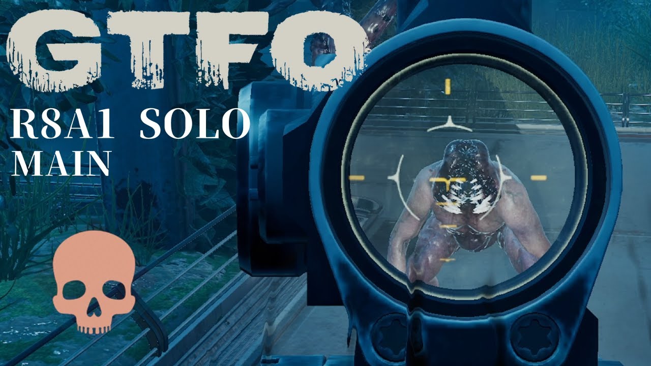 GTFO R8A1(Main) Solo 