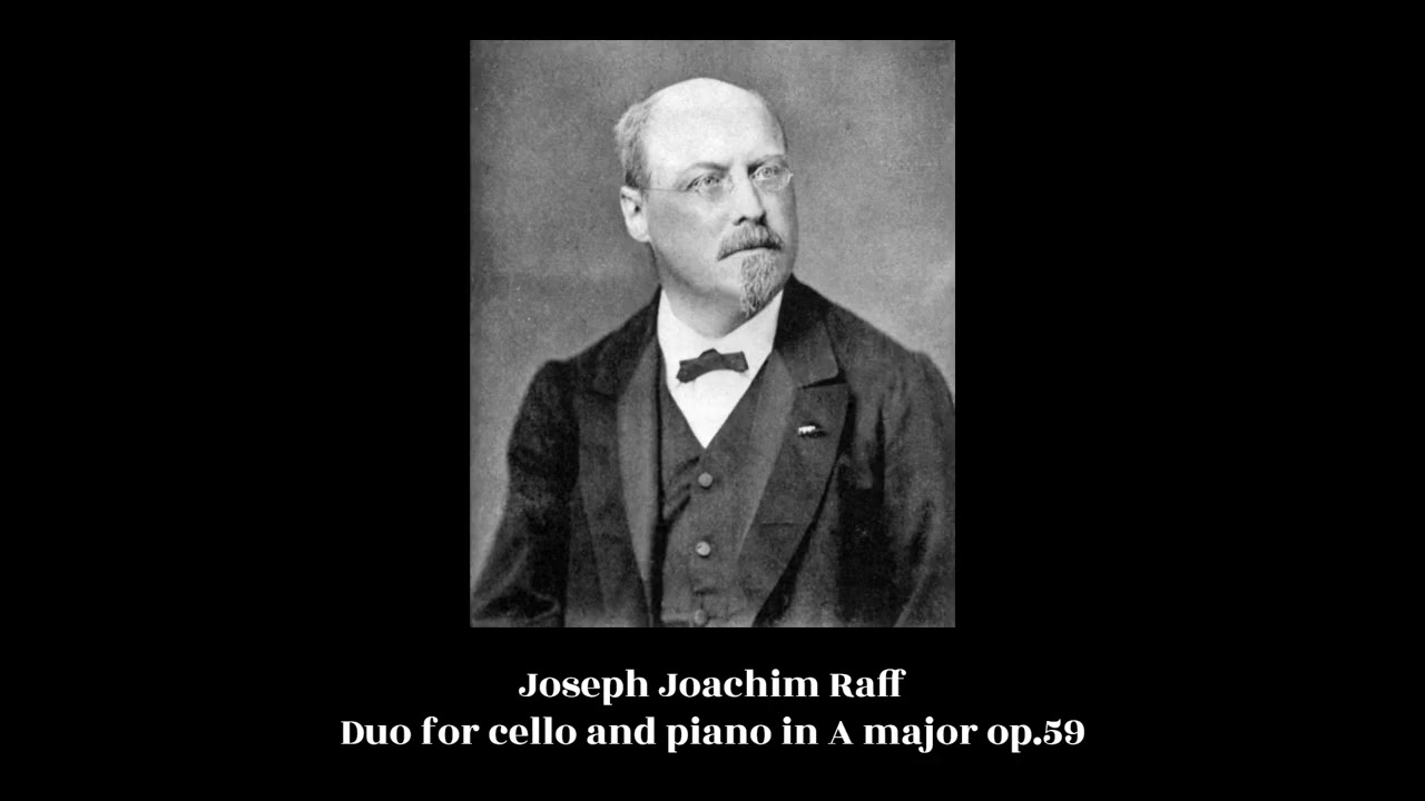Joseph Joachim Raff - Duo for cello and piano in A major op.59
