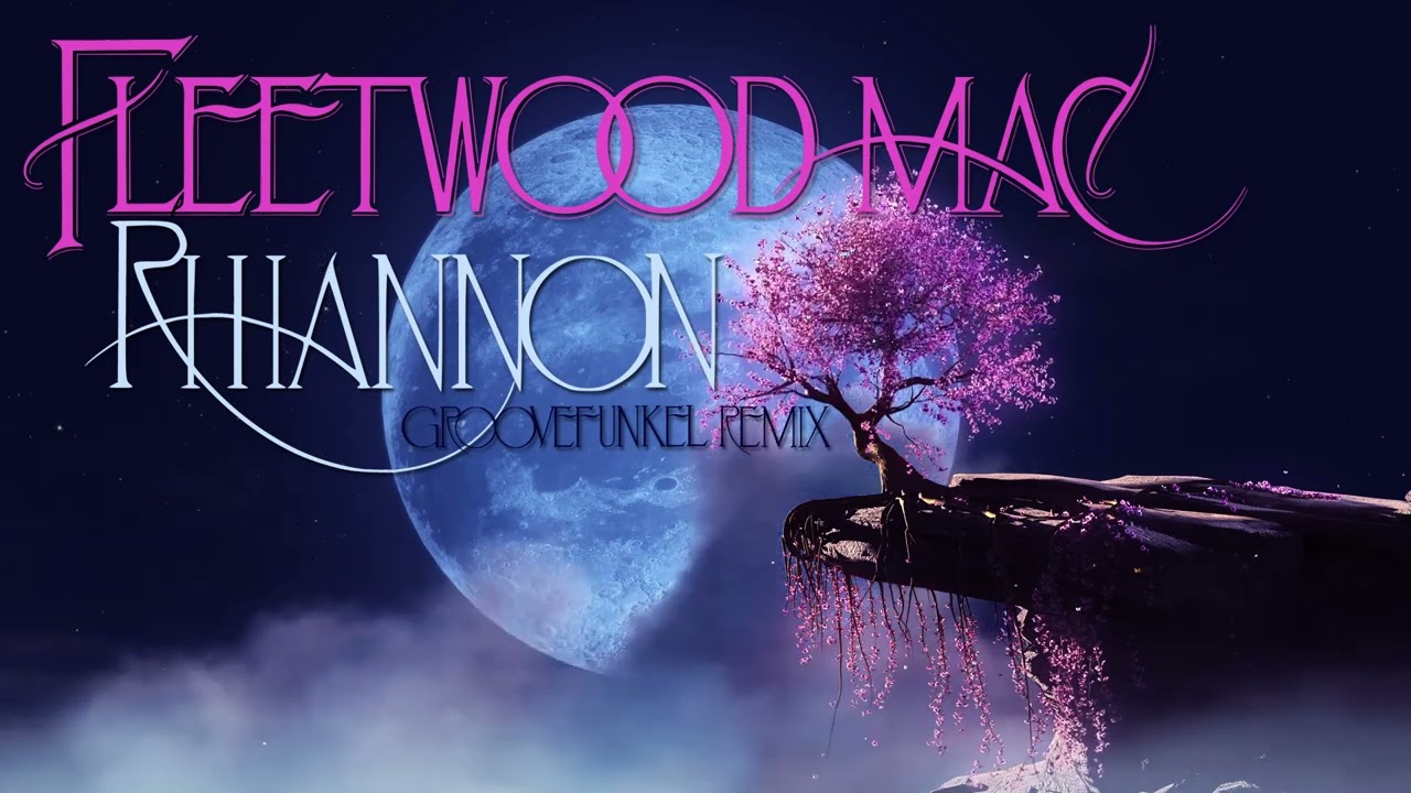 Fleetwood Mac - Rhiannon (Groovefunkel Remix)