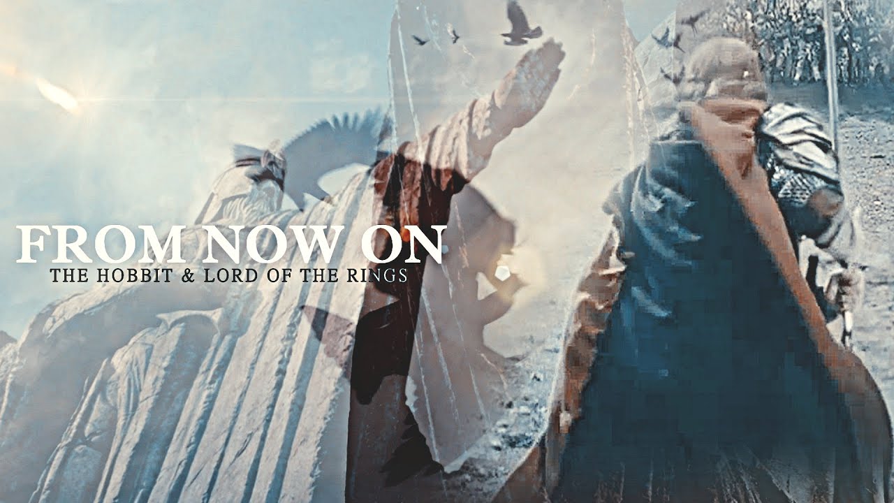 TH/LOTR || FROM NOW ON