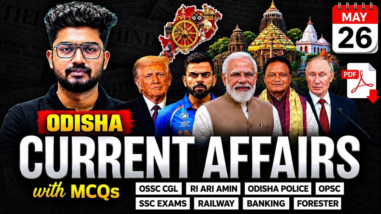 26th May Current Affairs 2026 | Odisha Current Affairs For OSSC CGL, RI AMIN By Shakti Sir