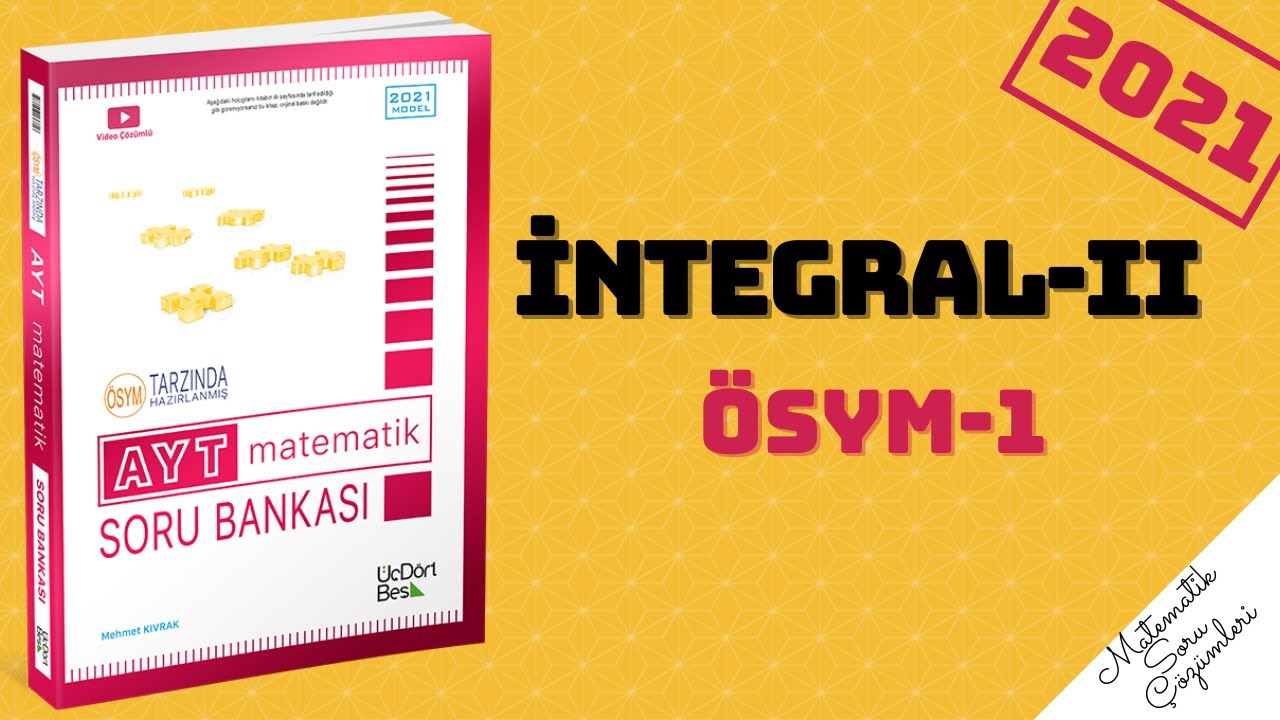 345 AYT 2021 MATEMATİK İNTREGRAL-2 ÖSYM-1 ÇÖZÜMLERİ