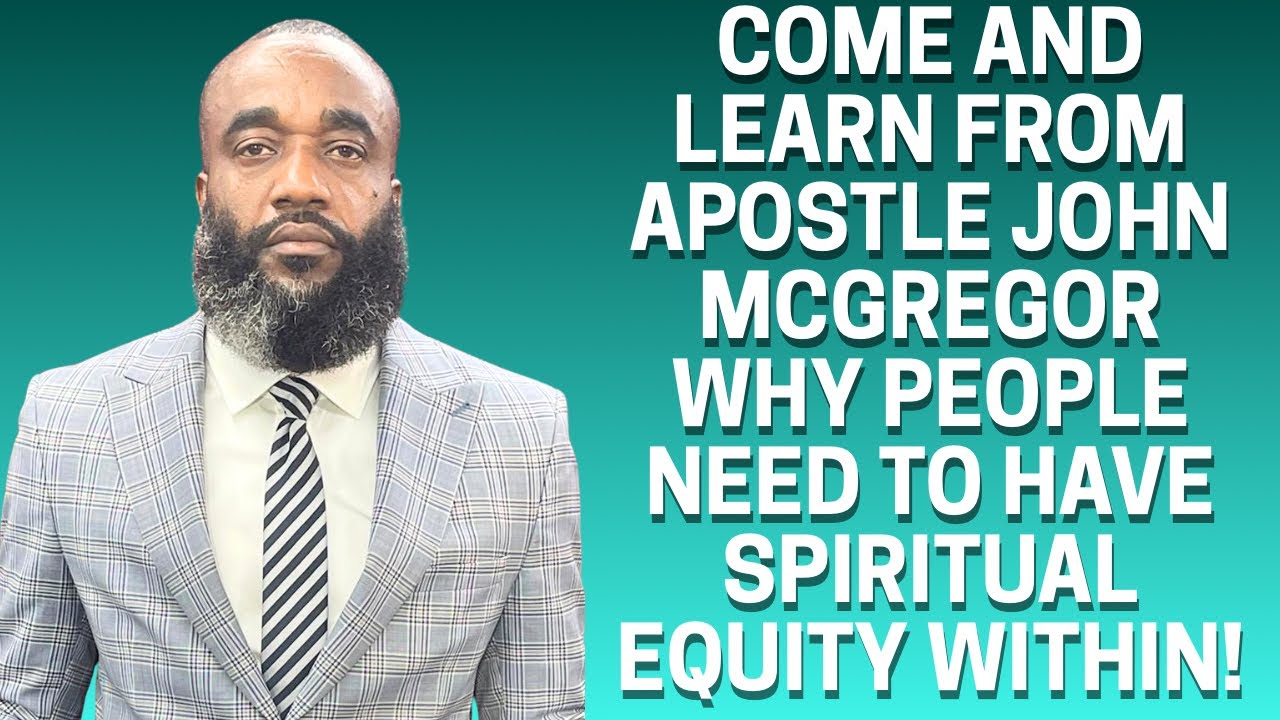Come and learn from Apostle John McGregor why people need to have spiritual equity within! #foryou 