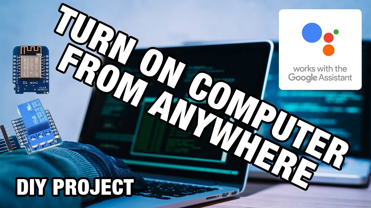 Turn on computer from anywhere - DIY Tutorial - Google Assistant