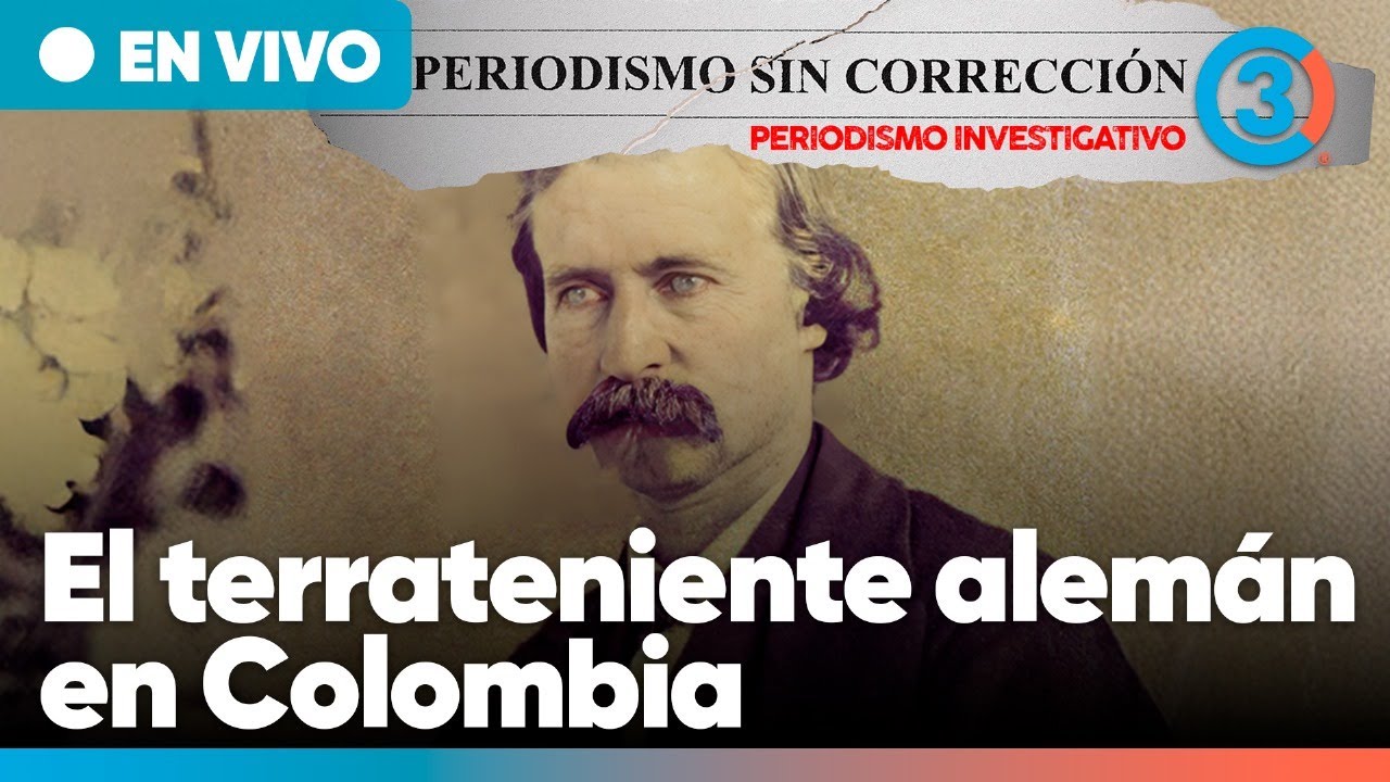 Geo Von Lengerke - El terrateniente alemán en Colombia | Periodismo sin corrección