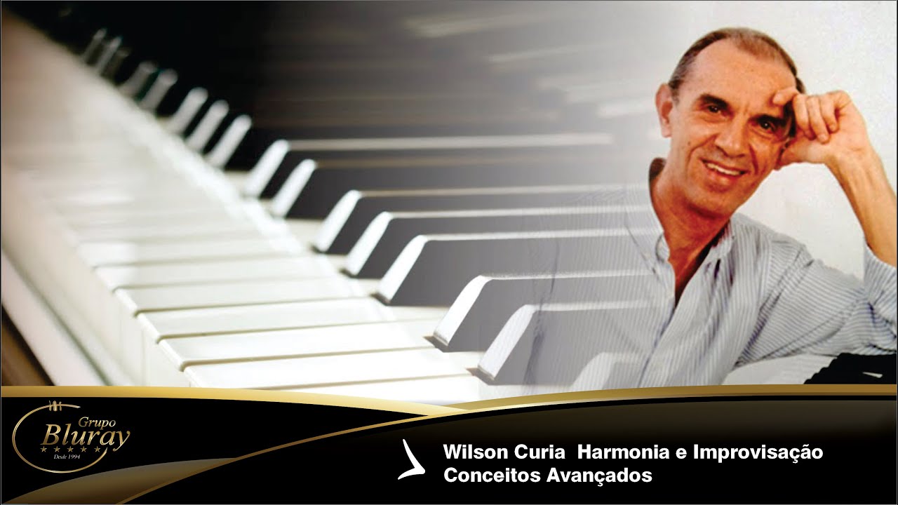Wilson Curia  Harmonia e Improvisa&ccedil;&atilde;o Conceitos Avan&ccedil;ados  (Grupo Bluray(