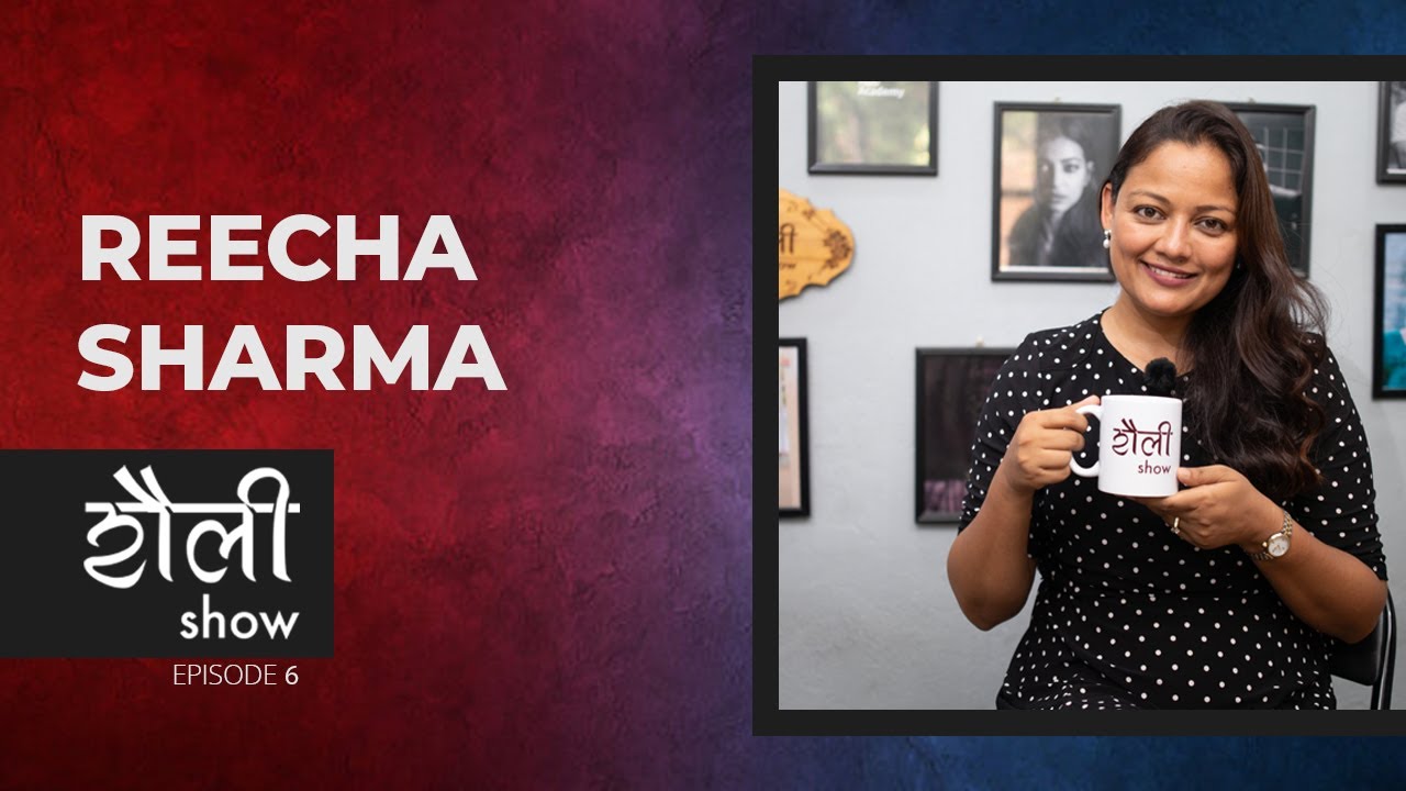 Reecha Sharma | Actor, Producer | Saili Show | S01 | Episode 6