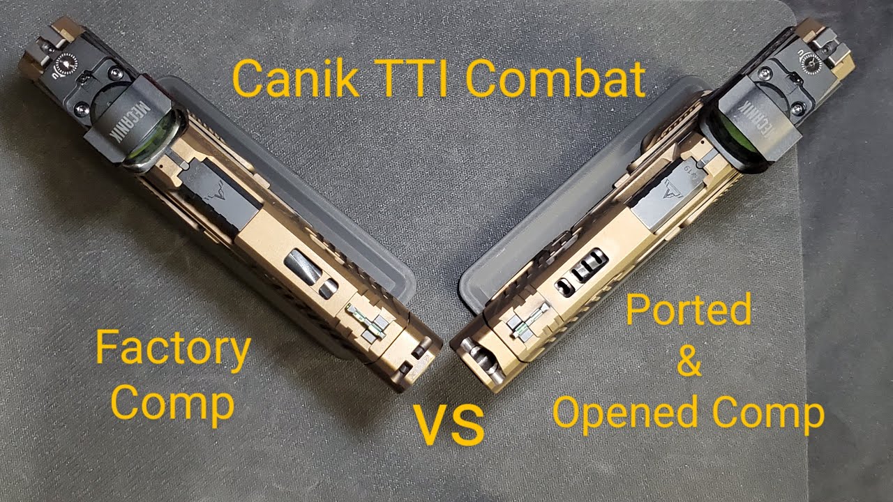 Canik TTI Combat Factory Comp vs Expanded Comp & Ported Barrel 