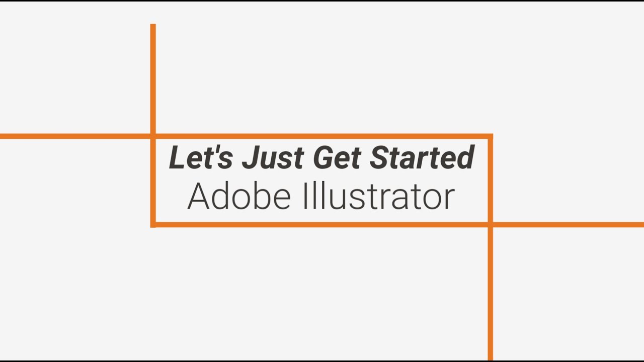 Let's Just Get Started  - Illustrator