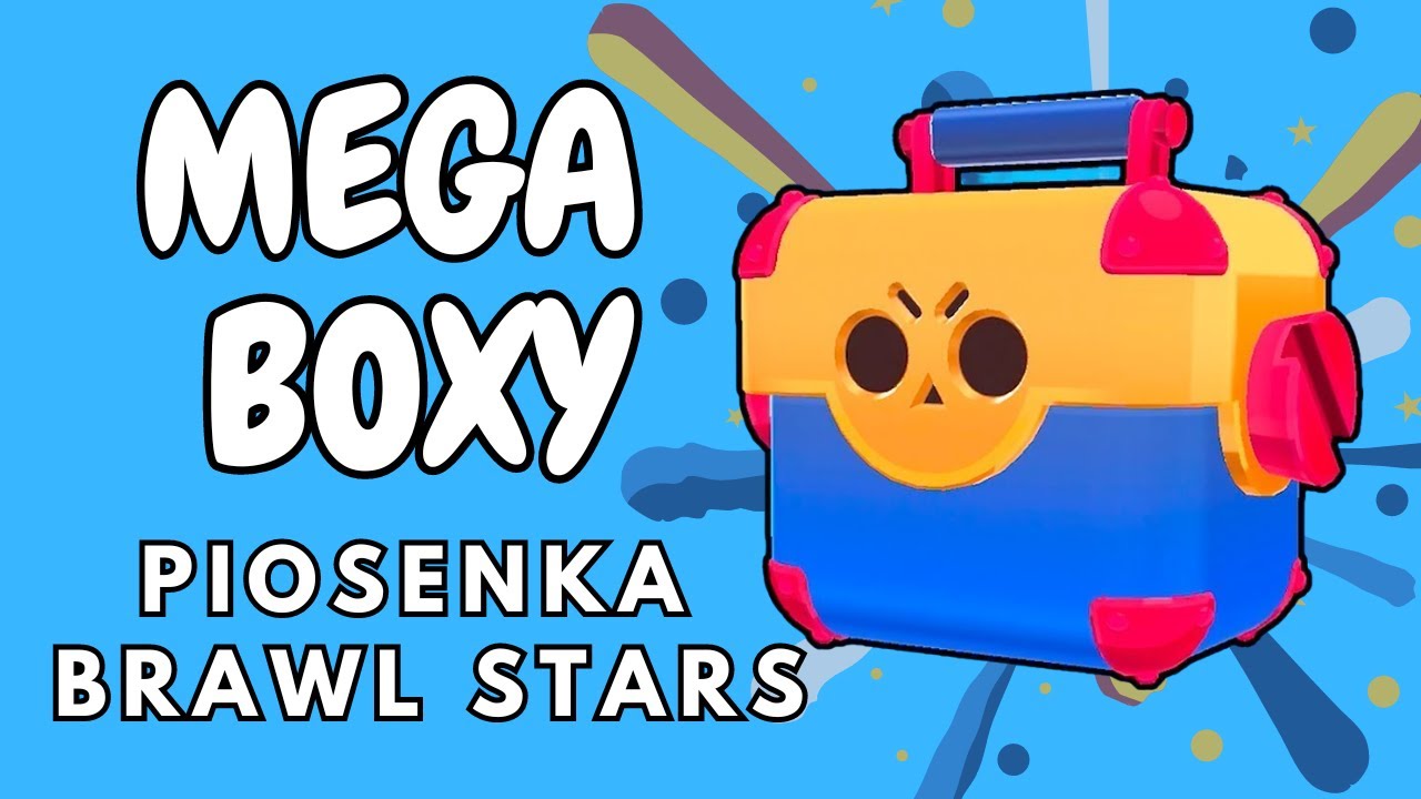 MEGABOXY 🎼🎶 [Piosenka Brawl Stars]