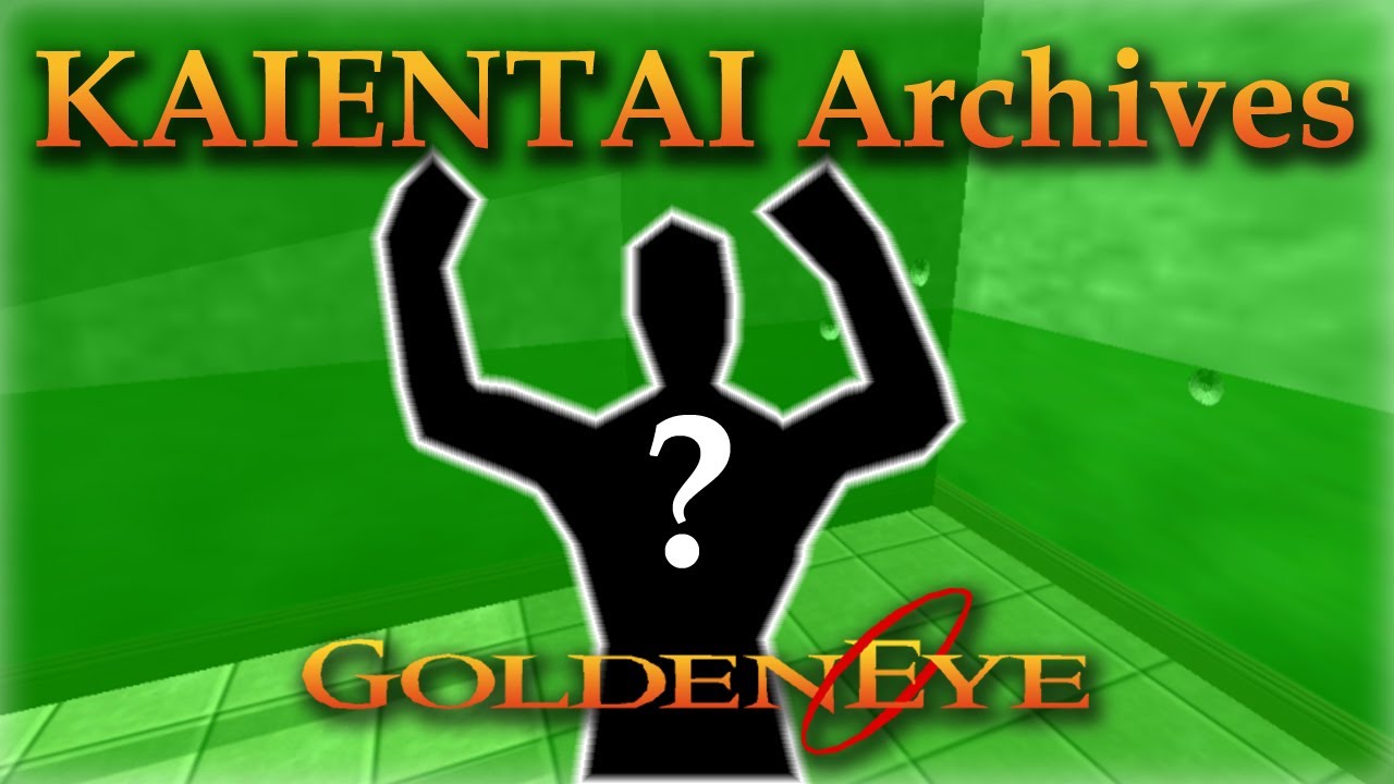 GoldenEye 007 N64 Custom Level - KAIENTAI Archives