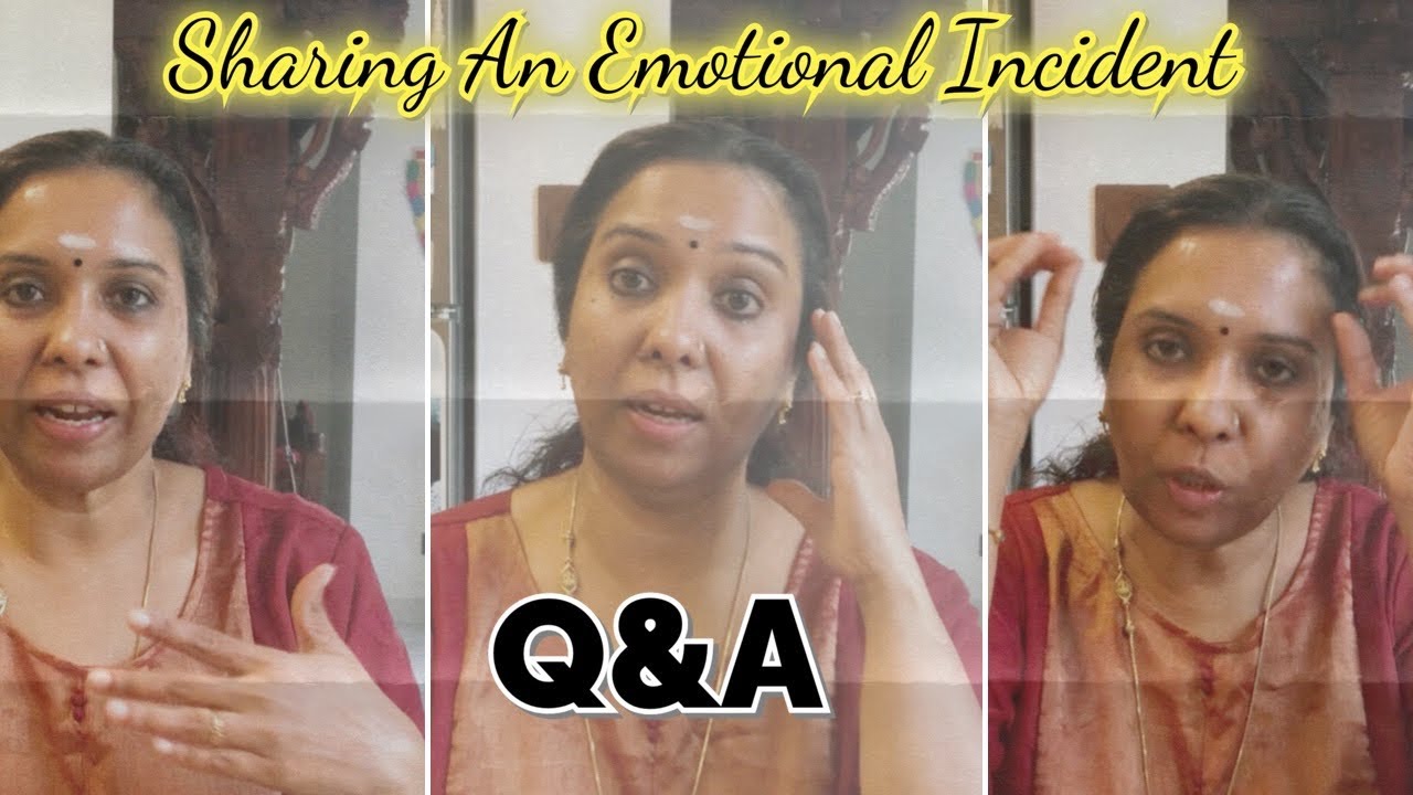 Q&A // Sharing An Emotional Incident// Always Respect others //