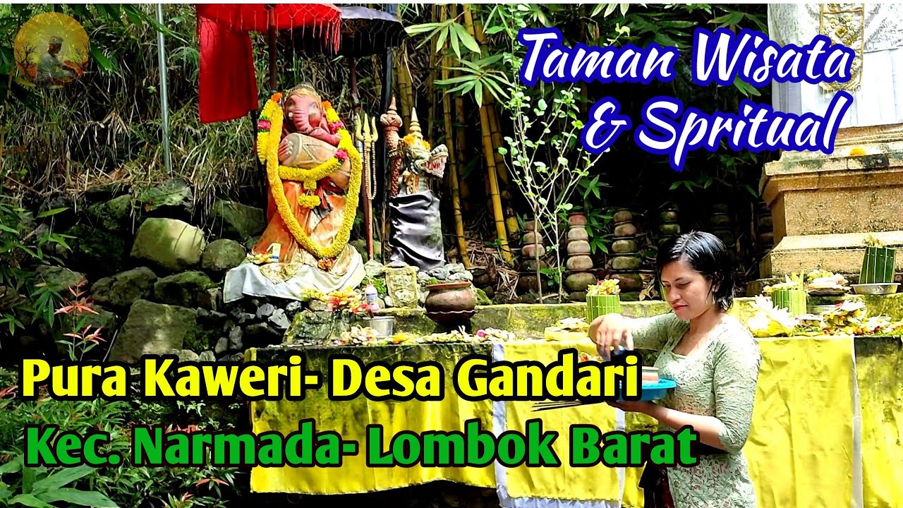 Pura Kaweri - Desa Gandari Kec Narmada, Lombok Barat