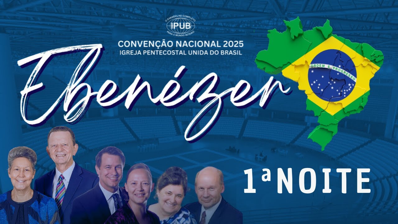 CONVEN&Ccedil;&Atilde;O NACIONAL DA IPUB - EB&Eacute;NEZER - AT&Eacute; AQUI NOS AJUDOU O SENHOR | MANAUS AM