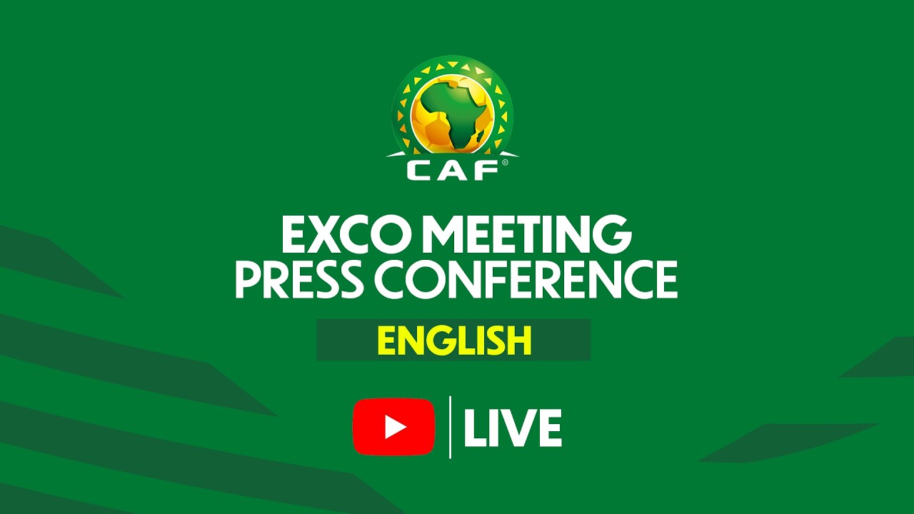 CAF ExCo Meeting Press Conference