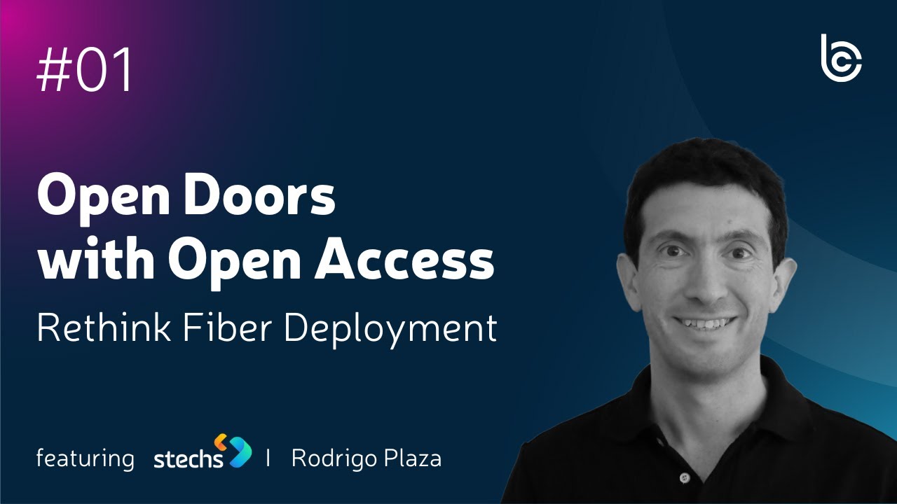 Broadband Connect Ep.01: Open Access Networks – Benefits & Challenges (Feat. Rodrigo Plaza, Stechs)