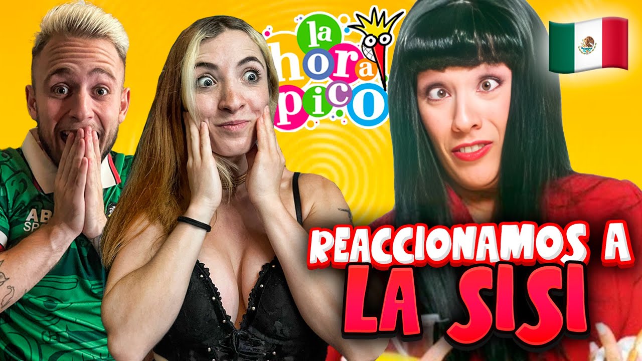 Reaccionando a SISI de LA HORA PICO ESPAÑOLES no para de REIR🤣🇲🇽