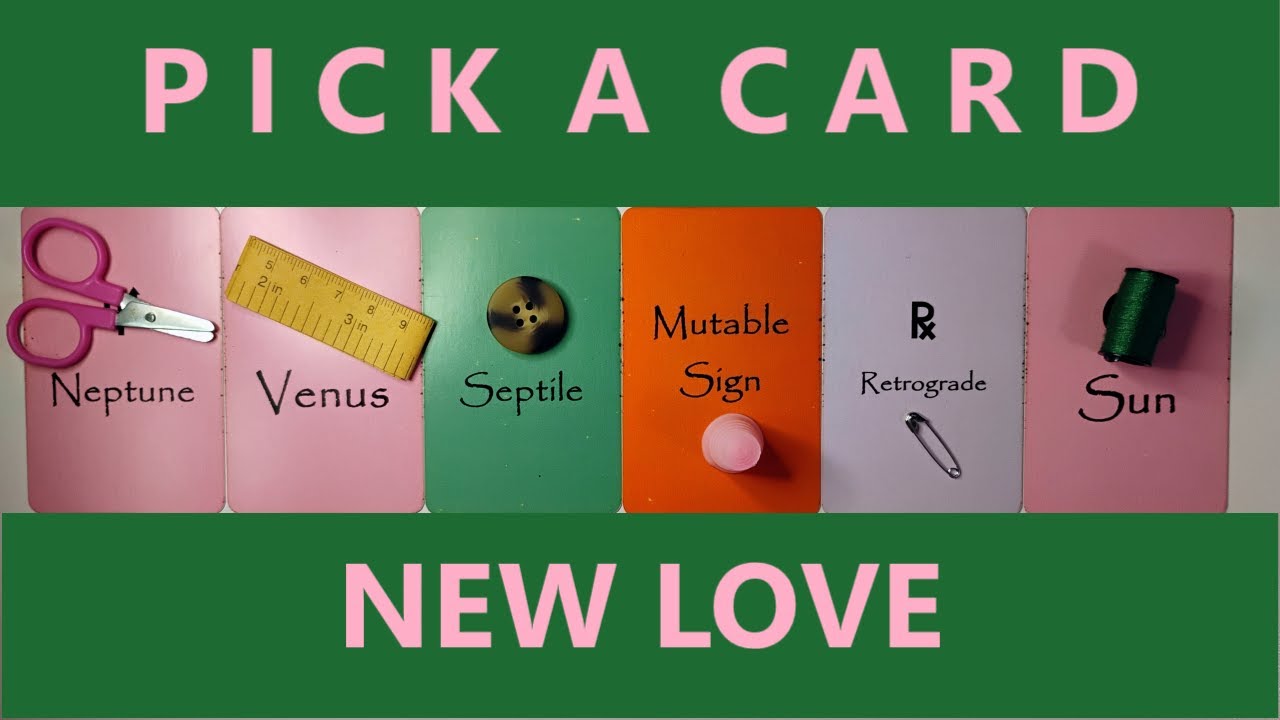 PICK A CARD: New Love Coming In: Who, How, and When? - Timeless Love Reading