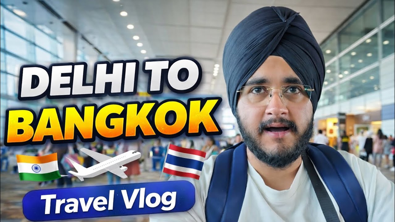 Delhi to Bangkok Travel Vlog 2026 || बैंकॉक यात्रा व्लॉग – दिल्ली से थाईलैंड