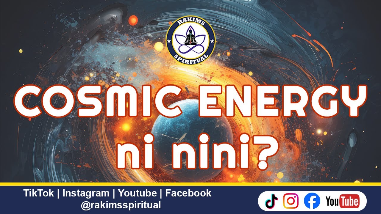 Cosmic Energy ni nini?  Siri za Ulimwengu na Nishati za ulimwengu.