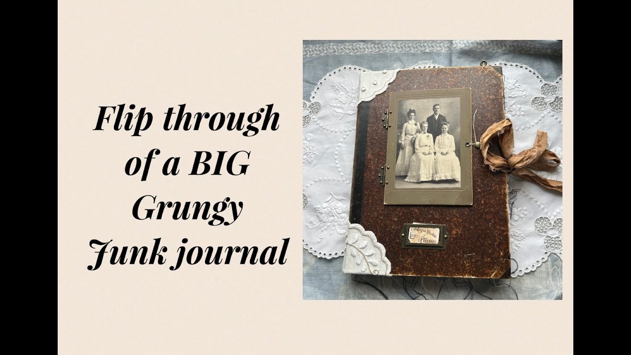 Flip through of a new BIG grungy junk journal