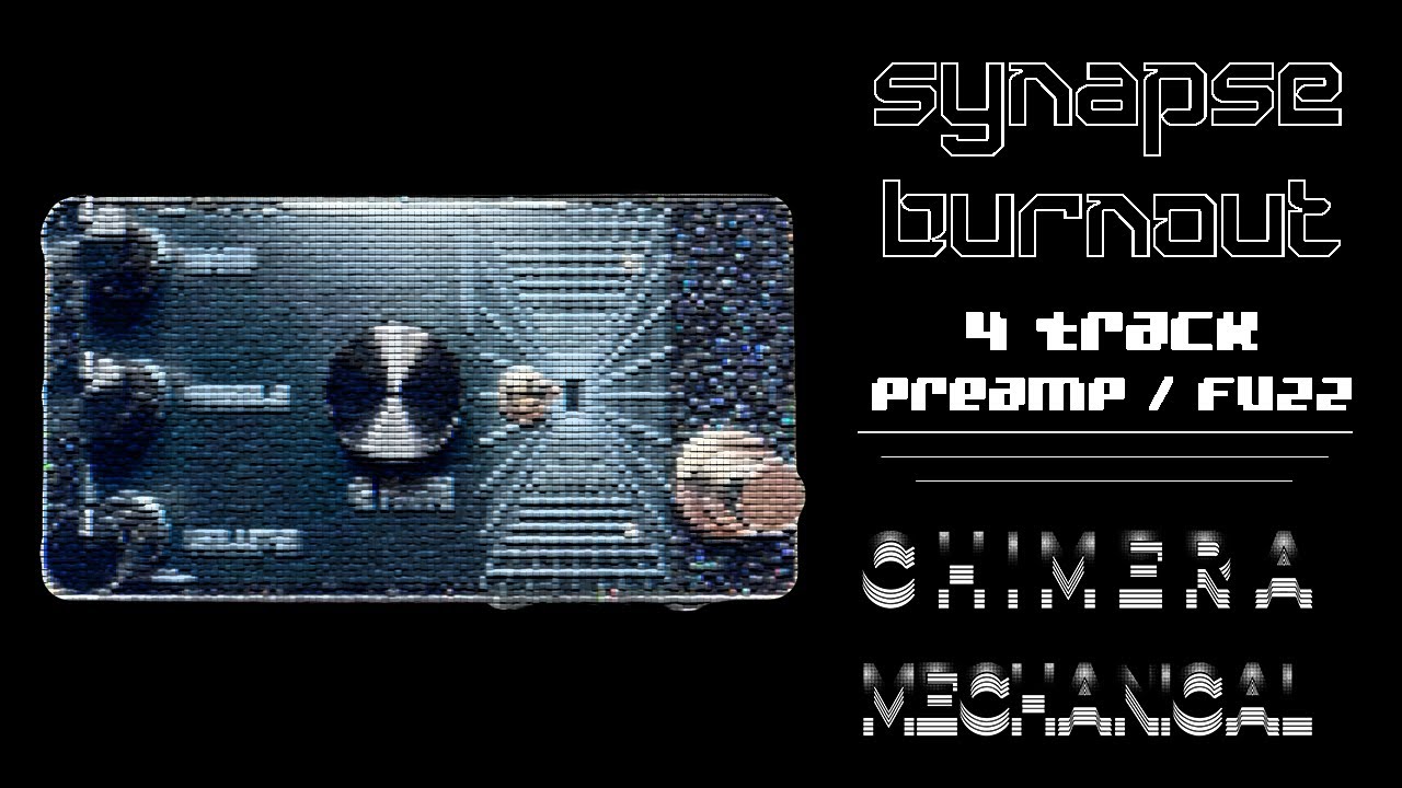 Chimera Mechanical - Synapse Burnout 4 Track Preamp // Fuzz | Pedal Demo