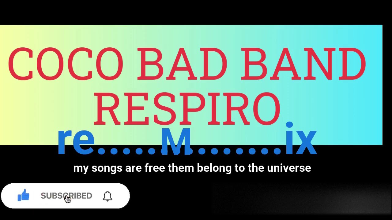 COCO  BAD BAND -RESPIRO-remix -