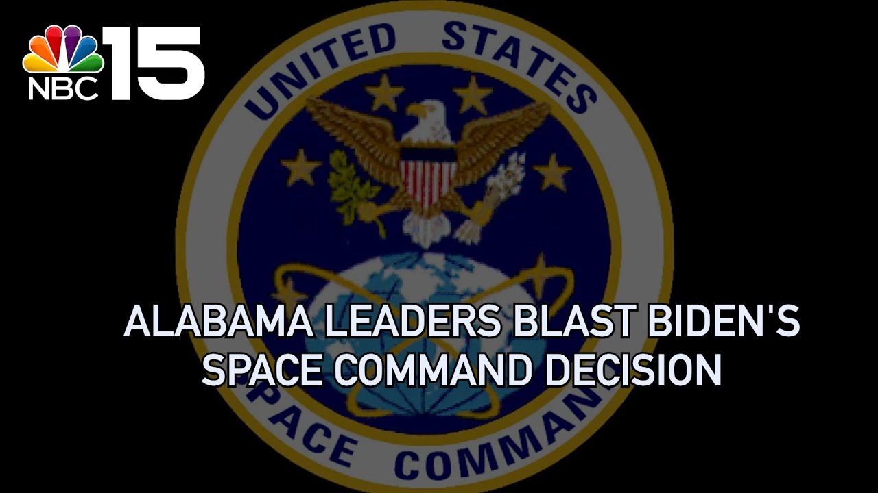 Alabama leaders blast Biden's Space Command decision - NBC 15 WPMI
