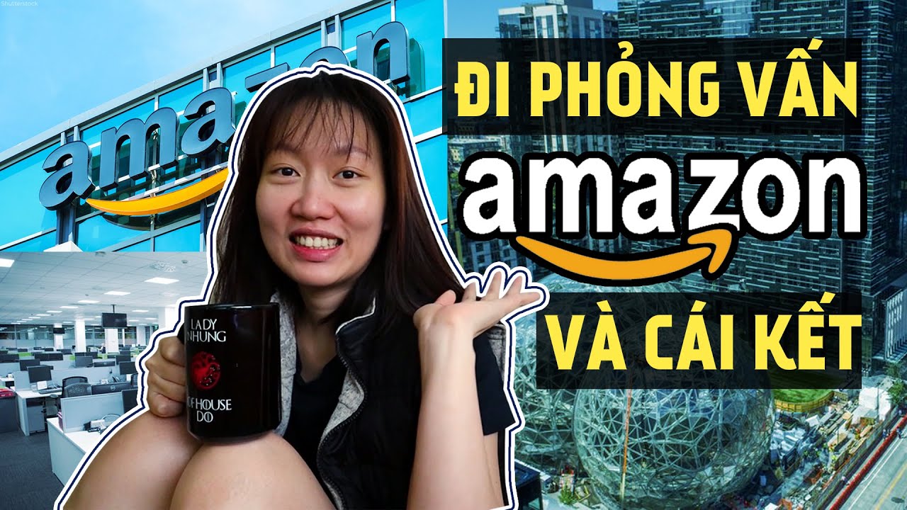 KẾT QUẢ XIN VIỆC AMAZON - GOOGLE GỌI PHỎNG VẤN?