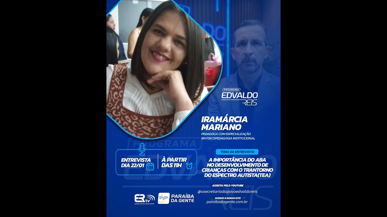 PROGRAMA EDVALDO REIS - ENTREVISTA: IRAMÁRCIA - A IMPORTÂNCIA DO ABA NO DESENVOLVIMENTO DE CRIANÇAS