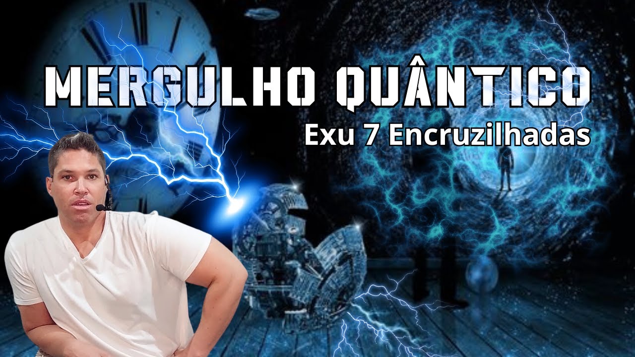 Exu 7 Encruzilhadas / O mergulho quântico e as infinitas possibilidades.