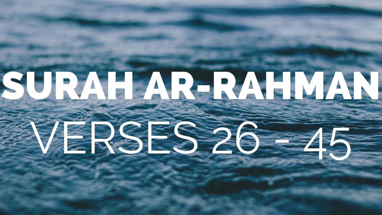 Quran Tafsir (Exegesis) Surah Ar-Rahman سورة الرحمان (Verses 26 - 45) - Shaykh Mamdouh Mahmoud