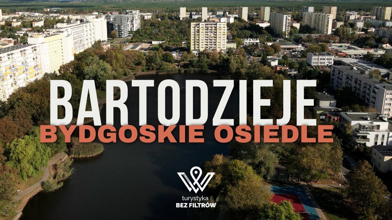 Osiedle Bartodzieje w Bydgoszczy - „Bydgoszcz? Dzieje się!